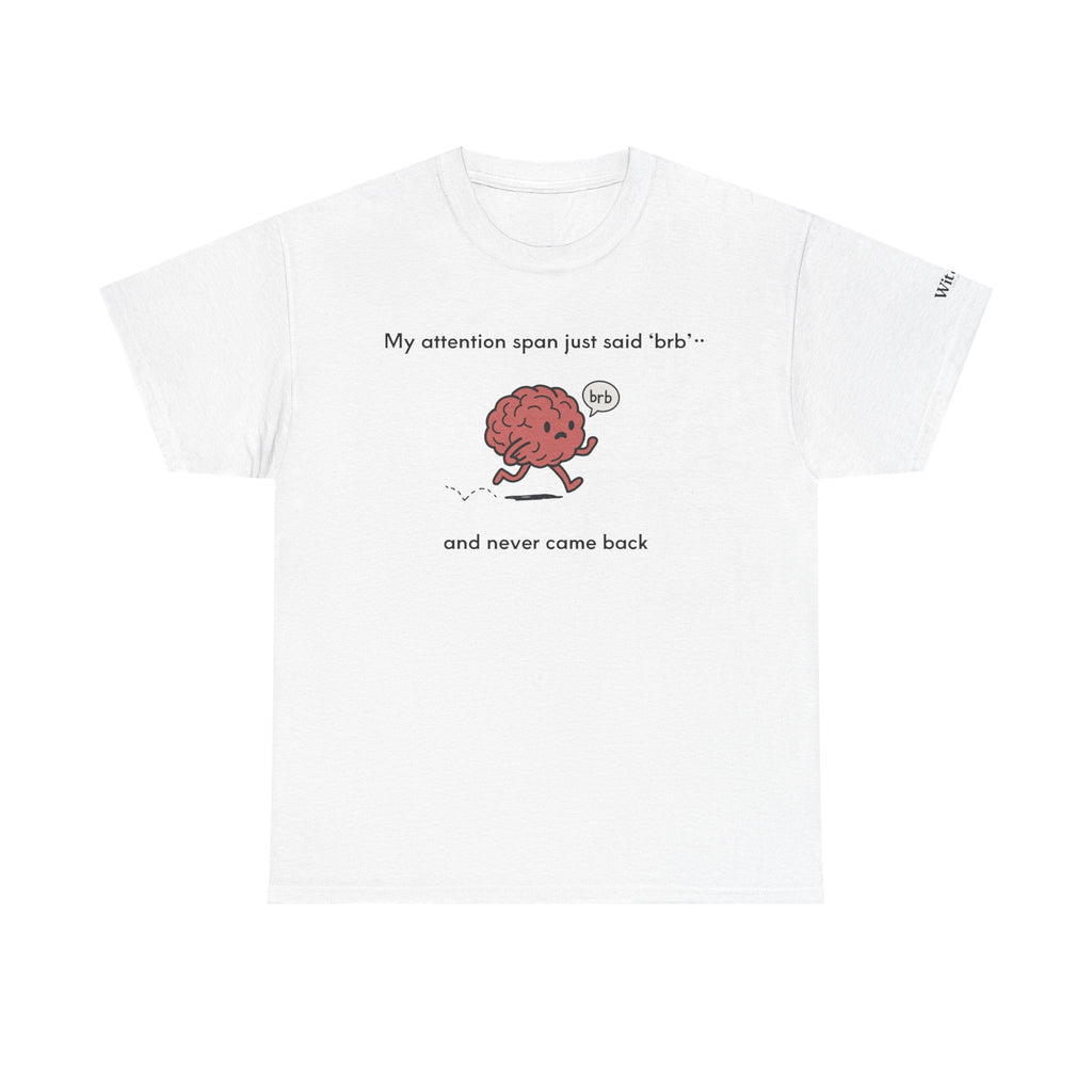 Brain Saying 'brb' T‑Shirt — Funny Mental Health Graphic Tee